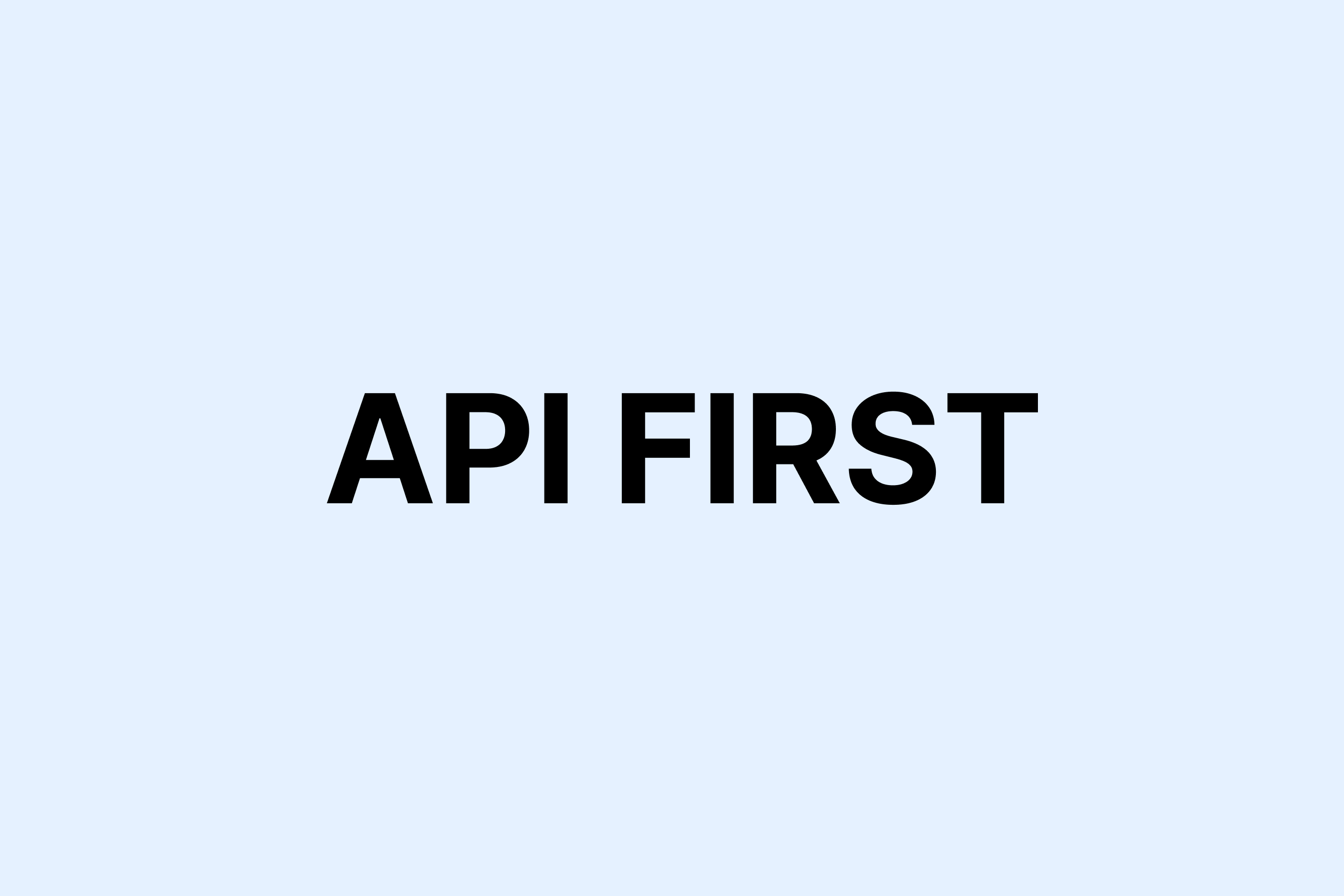 API FIRST WORT